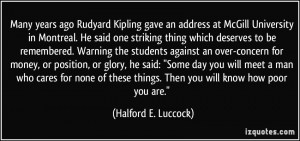 quote-many-years-ago-rudyard-kipling-gave-an-address-at-mcgill-university-in-montreal-he-said-one-halford-e-luccock-347002