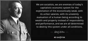 quote-we-are-socialists-we-are-enemies-of-today-s-capitalistic-economic-system-for-the-exploitation-adolf-hitler-55-12-18