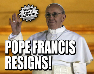 Pope Francis Resigns